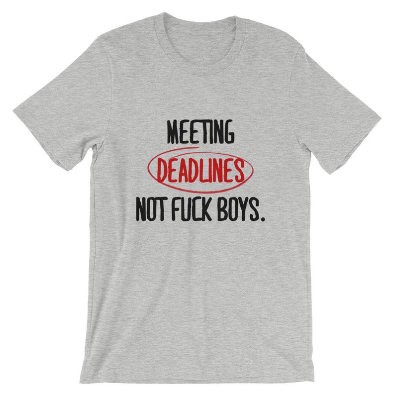 Meeting Deadlines NOT Fuck Boys Short-Sleeve Unisex T Shirt