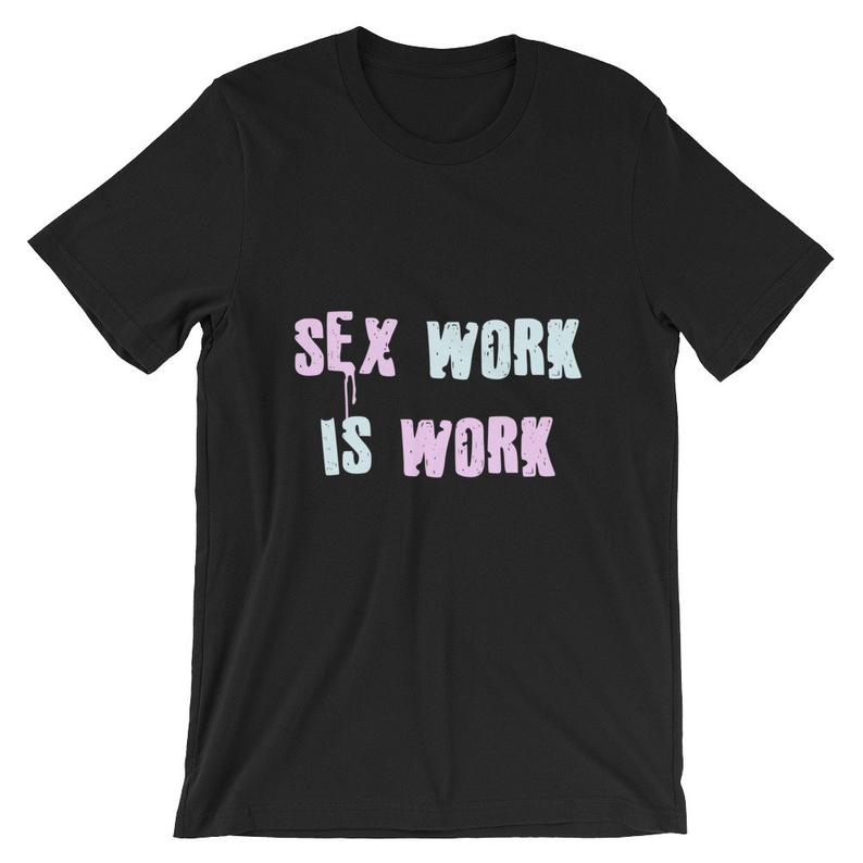 Sex Work Is Real Work Short-Sleeve T Shirt