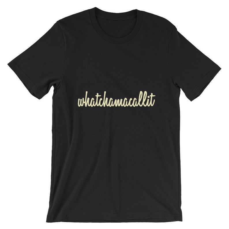 Whatchamacallit Short-Sleeve UNISEX T-Shirt