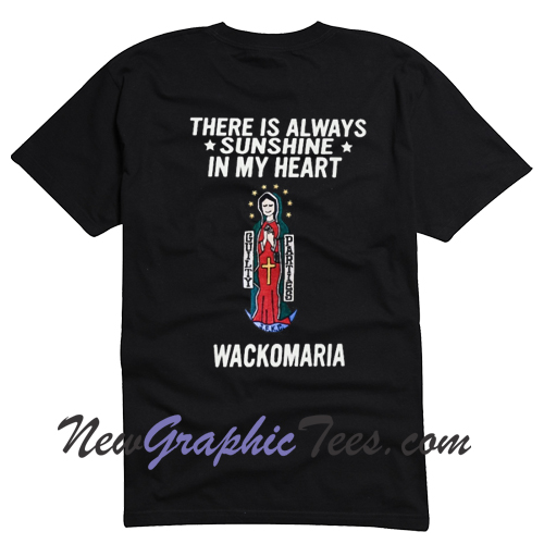 there is always sunshine in my heart wacko maria T shirt back