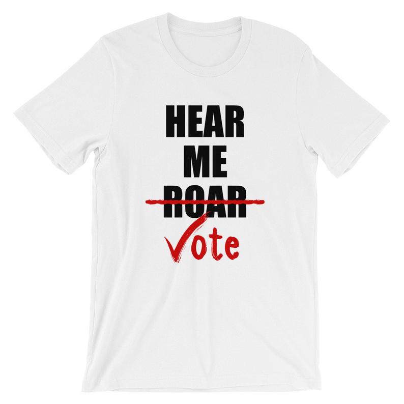 Hear Me Roar Hear Me Vote Short-Sleeve Unisex T Shirt
