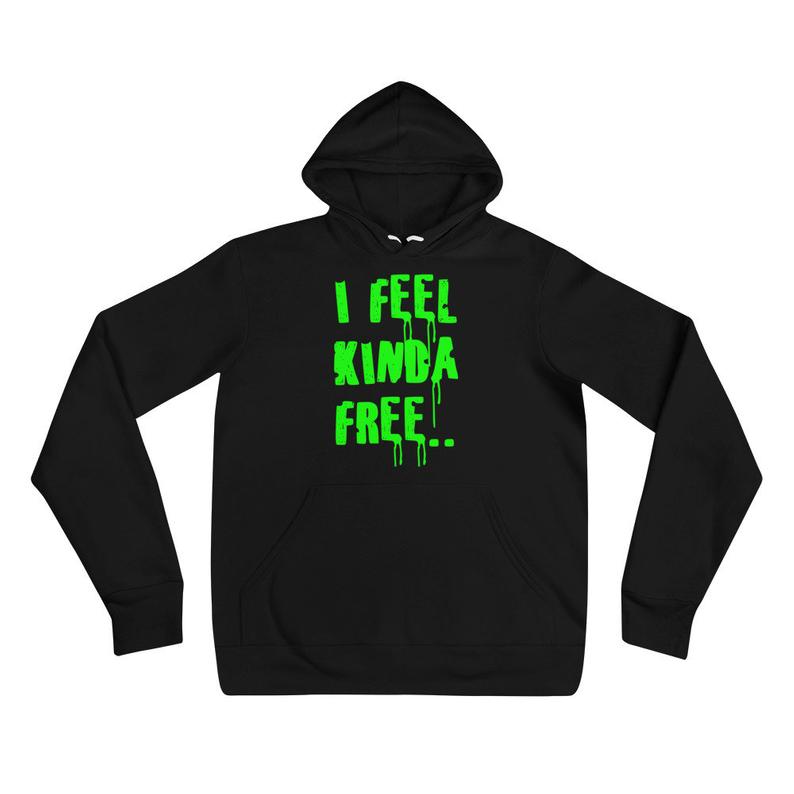 I Feel Kinda Free Unisex hoodie