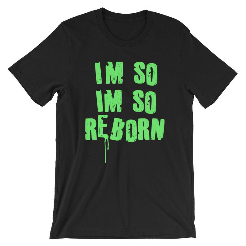I'm So Reborn Short-Sleeve Unisex T Shirt