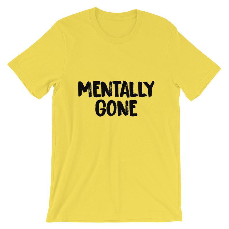Mentally Gone Short-Sleeve Unisex T Shirt