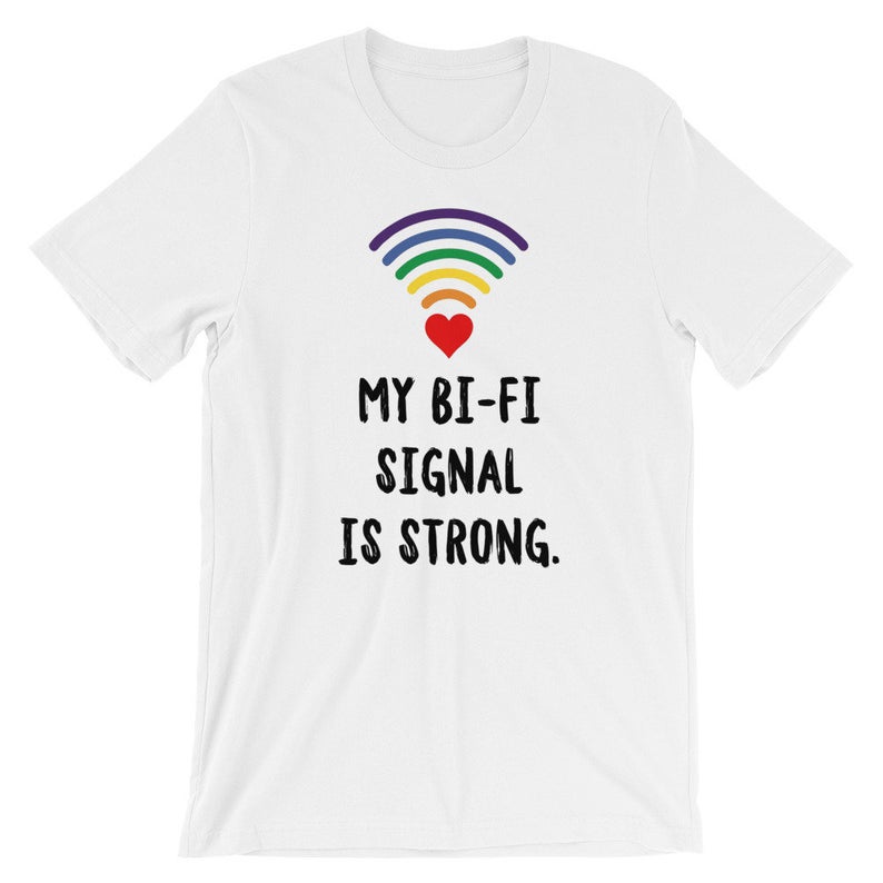 My Bi Fi Signal Is Strong Short-Sleeve Unisex T Shirt
