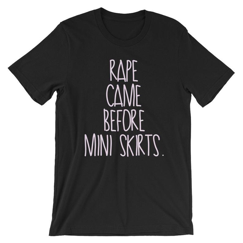 Rape Came Before Mini Skirts Short-Sleeve Unisex T Shirt