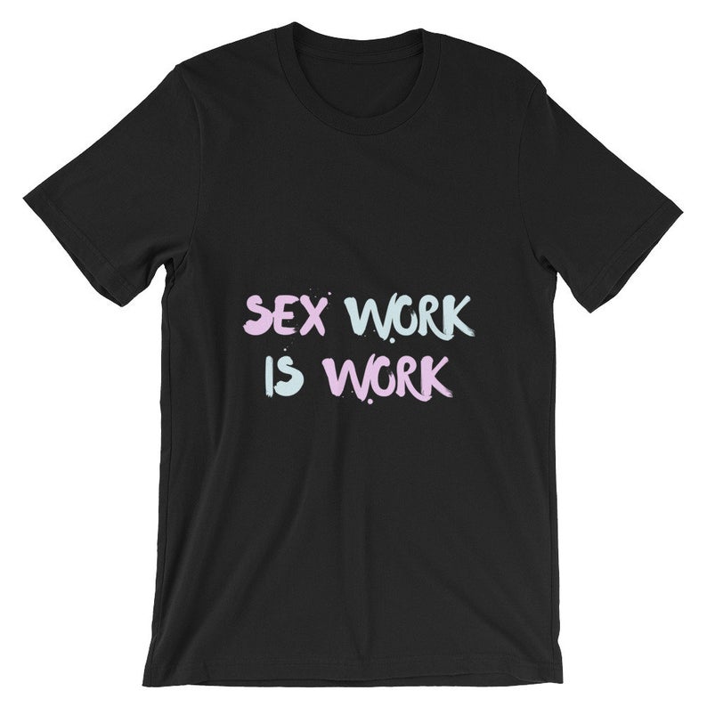 Sex Work Is Work Short-Sleeve T Shirt