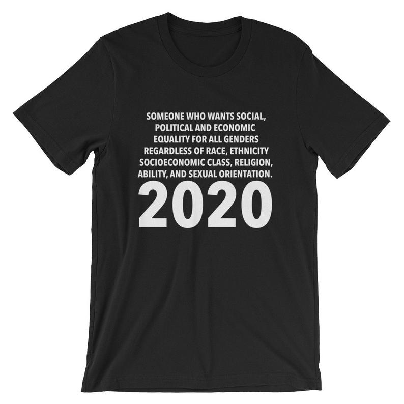 Social, political and economic equality for all genders regardless of race, ethnicity, gender, religion, ability 2020 Unisex T-Shirt