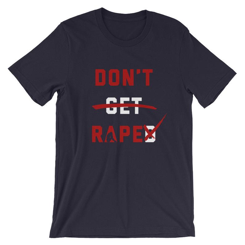 UNISEX DON'T RAPE instead of Don't Get Raped T Shirt