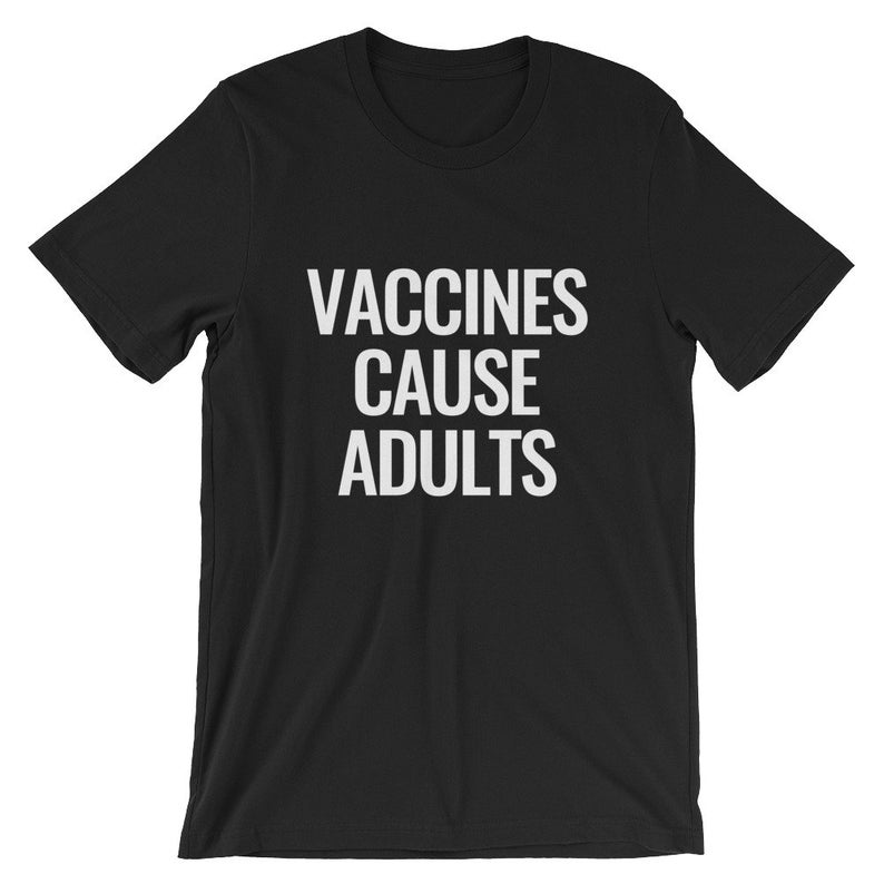 Vaccines Cause Adults Short-Sleeve Unisex T Shirt