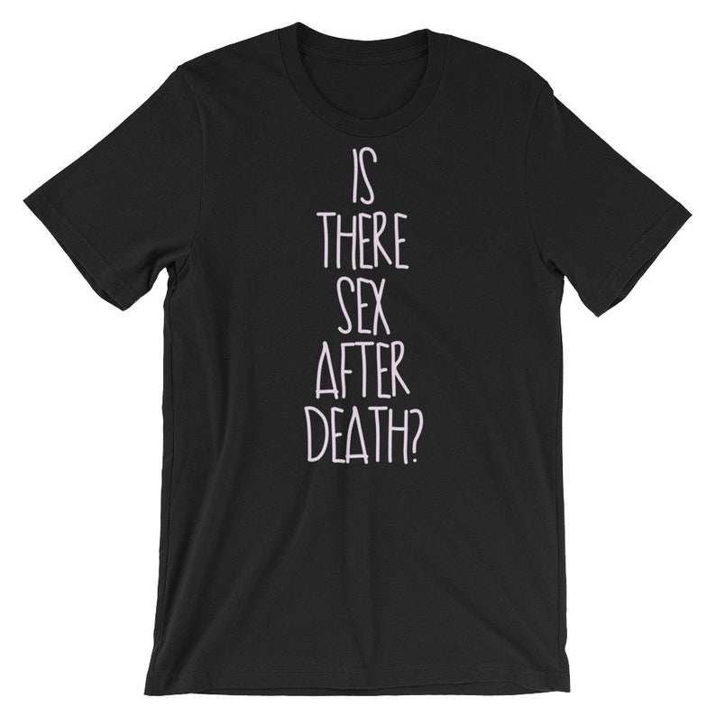 is There Sex After Death Short-Sleeve Unisex T Shirt