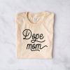 Dope Mom T Shirt