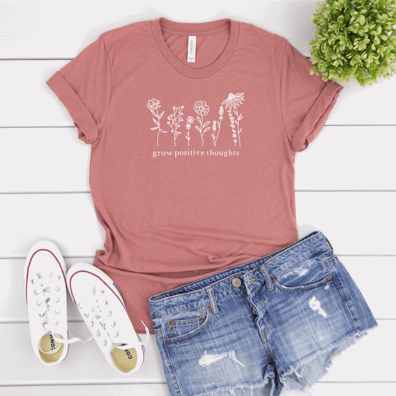 Grow Positive Thoughts T Shirt