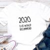 2020 would not recommend T Shirt