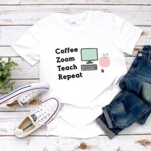Coffee Zoom Teach Repeat T Shirt