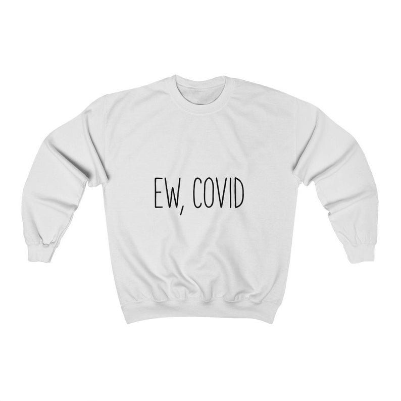 Ew COVID Schitts Creek Sweatshirt