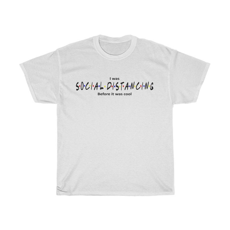 I Was Social Distancing Before Expert unisex Distance Quarantine T shirt