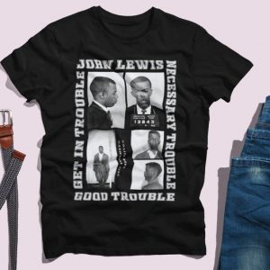 John Lewis Get in Trouble T Shirt