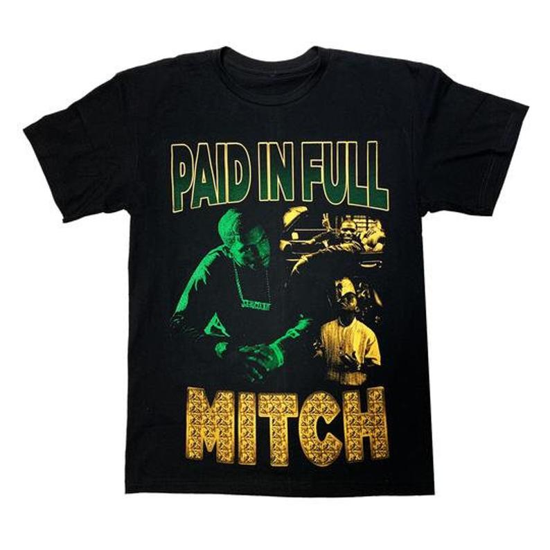 Paid in Full Mitch T Shirt