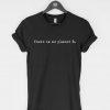 There Is No Planet B t-shirt