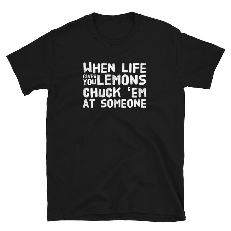 When Life Gives Lemons Funny Quote TShirt