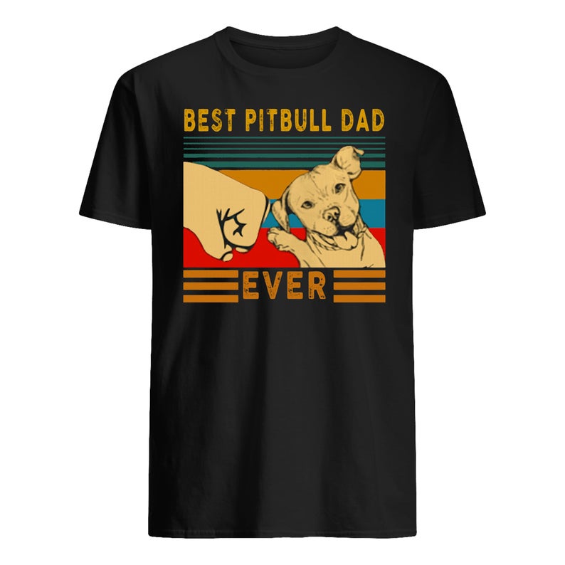 Best Pitbull Dad Ever T Shirt