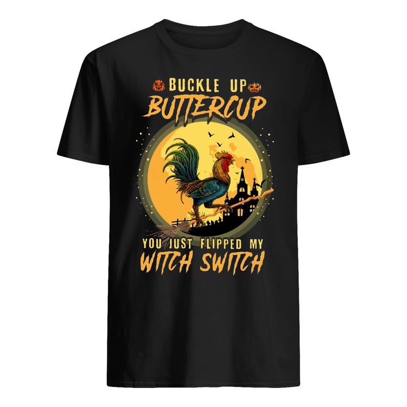 Buckle Up Buttercup You Just Flipped My Witch Switch T Shirt