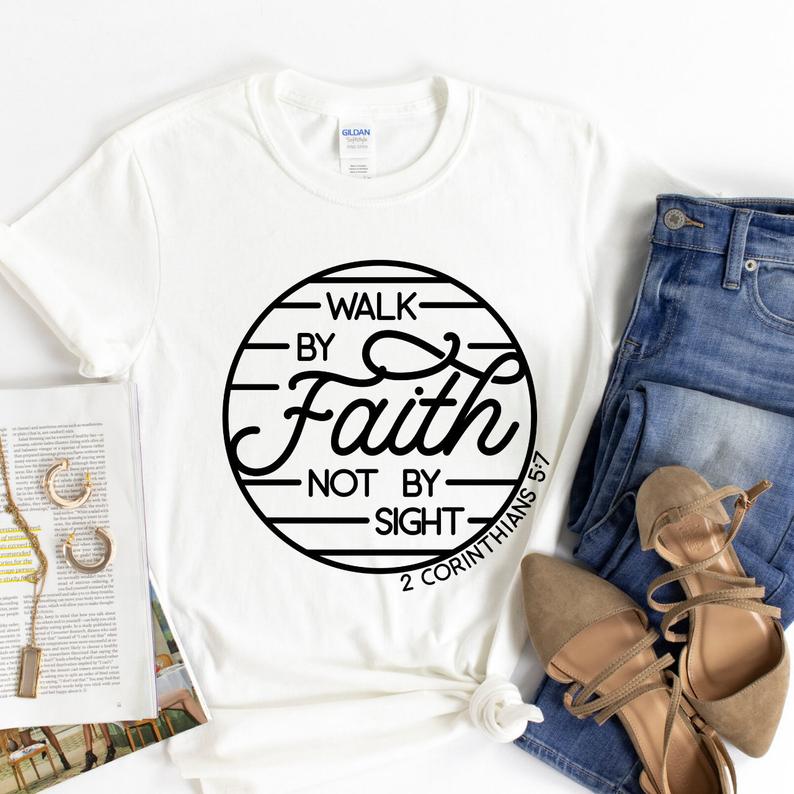 For We Walk By Faith T Shirt