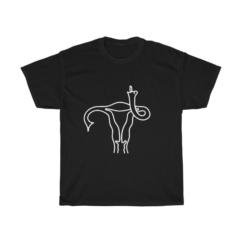 Fuck you middle finger uterus Pro Choice T Shirt