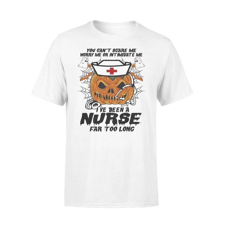 Funny Nurse Scare Worry Me Been A Nurse Far Too Long Pumpkin Halloween T Shirt