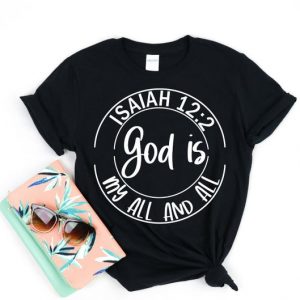 God Is my All and All T Shirt