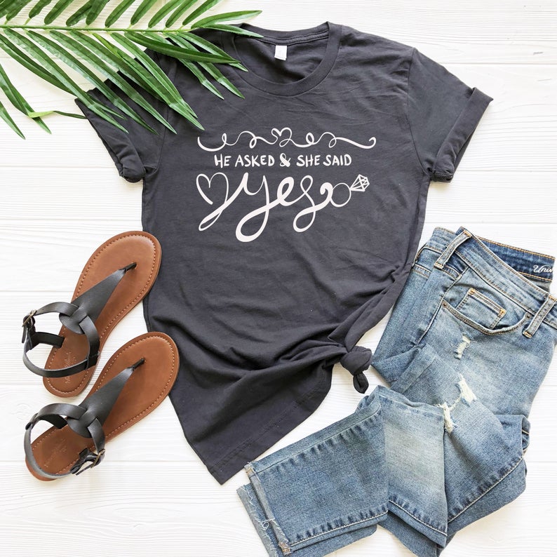 He Asked She Said Yes T-Shirt