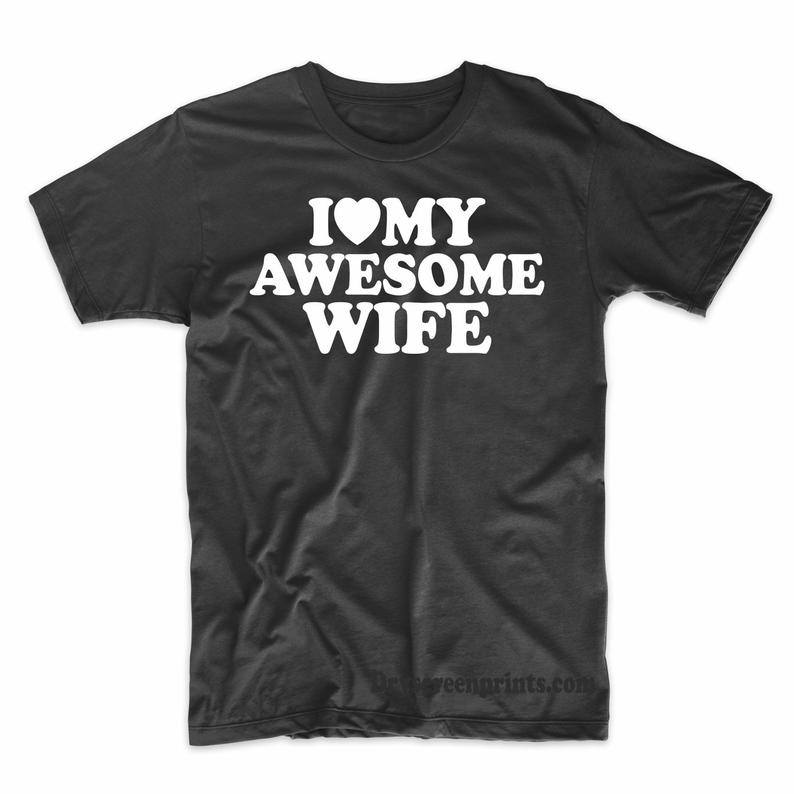 I Love My Awesome Wife T Shirt