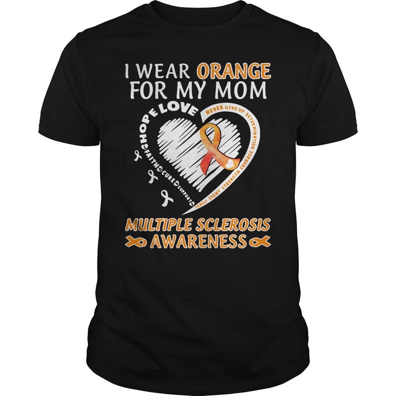 I Wear Orange For My Mom Multiple Sclerosis Awareness T Shirt