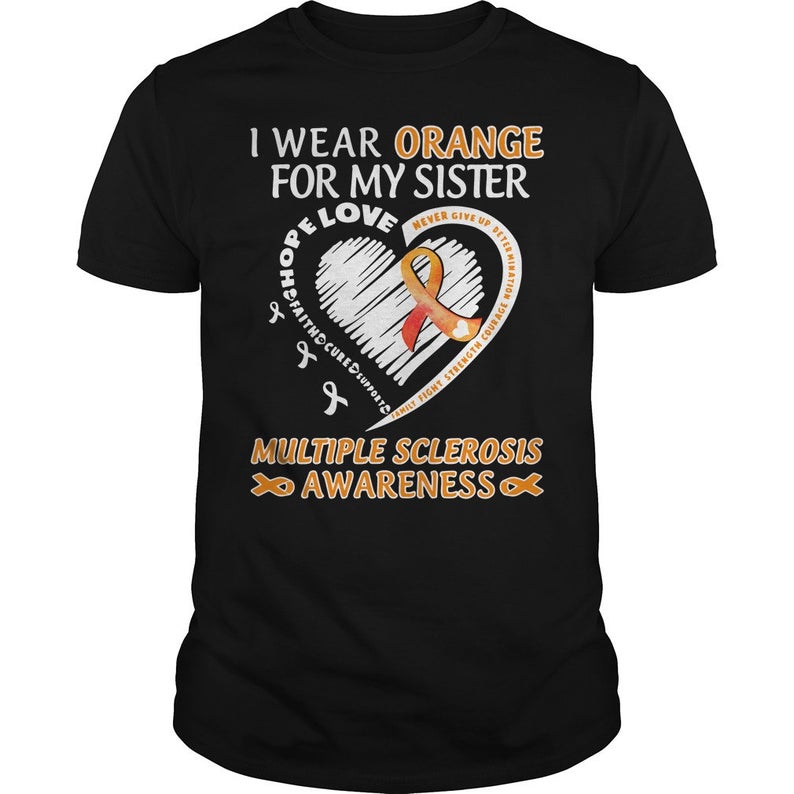 I Wear Orange For My Sister Multiple Sclerosis Awareness T Shirt