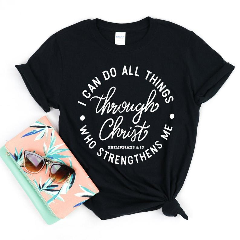 I can do All things through Christ T Shirt