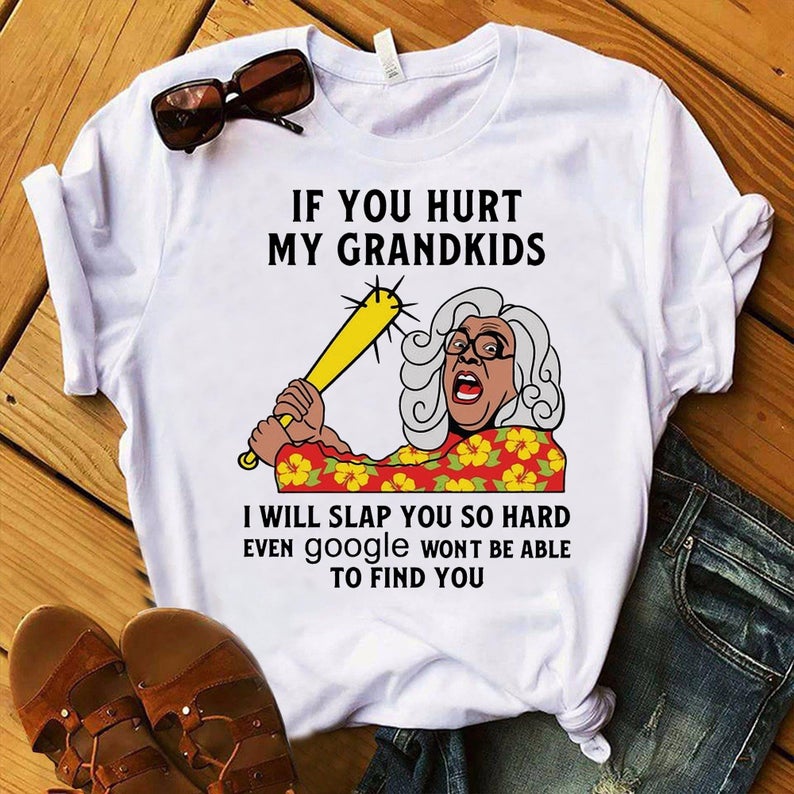 If You Hurt My Grandkids I Will Slap You Funny Grandma T Shirt