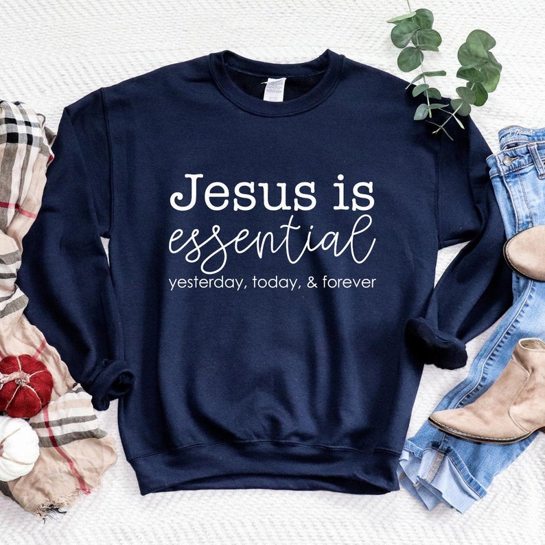 Jesus Is Essential Sweatshirt