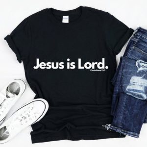 Jesus is Lord T Shirt