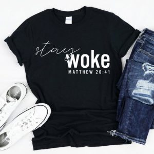 Matthew 26 41 Stay Woke Christian T Shirt
