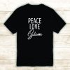 Peace Love Glam Tshirt