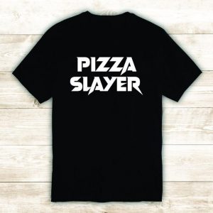 Pizza Slayer T shirt