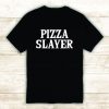 Pizza Slayer Tshirt