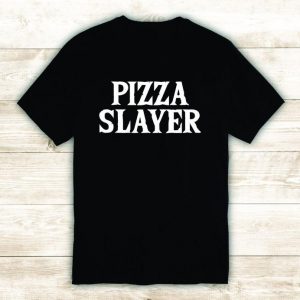 Pizza Slayer Tshirt