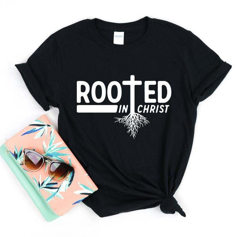 Rooted in Christ T Shirt