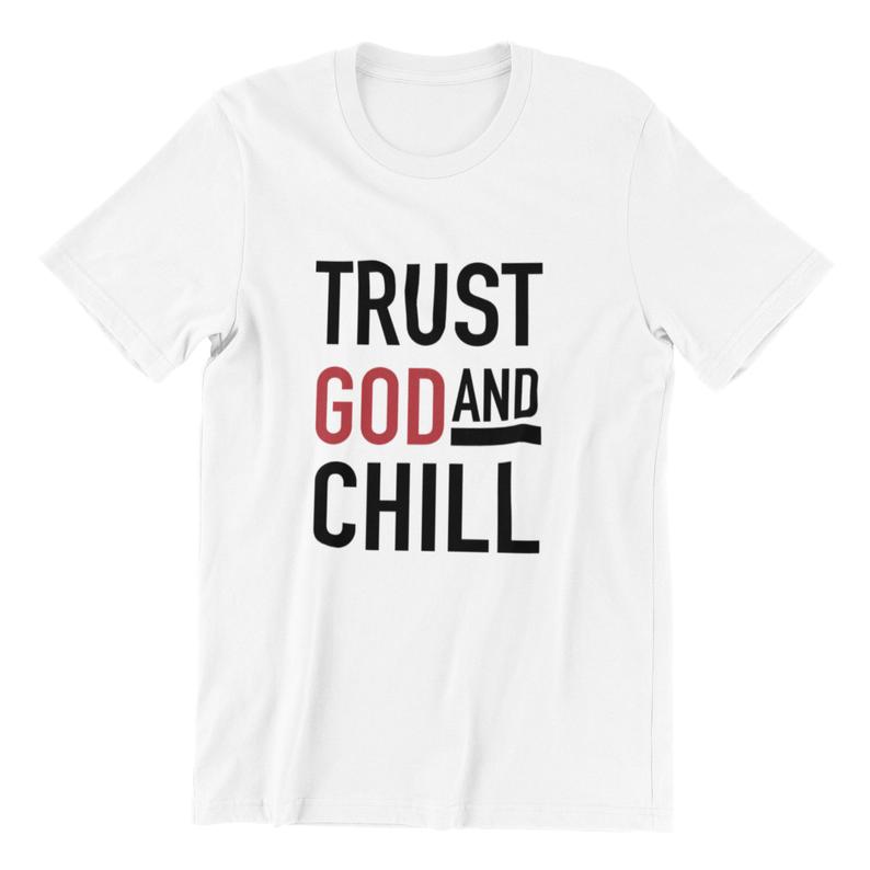 TRUST GOD & CHILL T Shirt