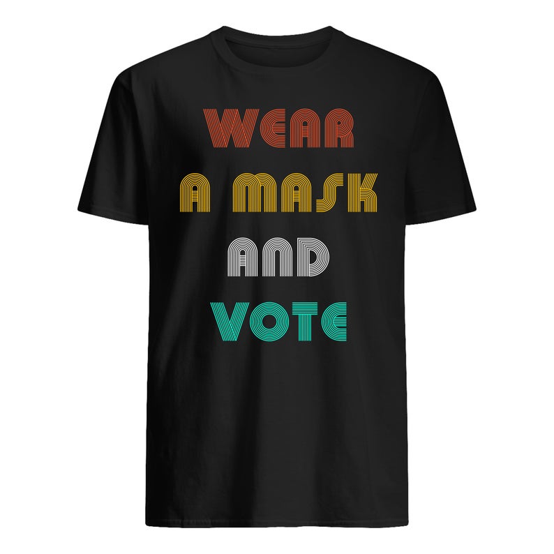 Wear A Mask And Vote T Shirt