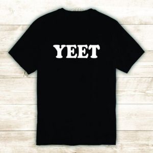 Yeet Tshirt