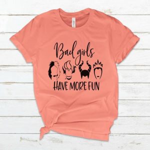 Bad Girls Have More Fun T Shirt