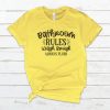 Bathroom Rules T -Shirt